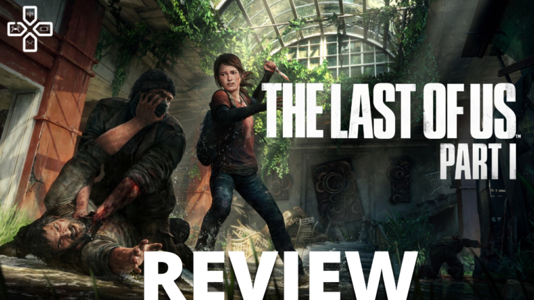 The Last of Us Part 1 Review