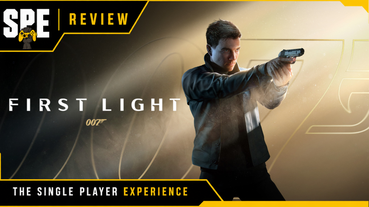 007 First Light - SPE Review